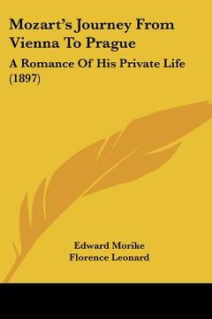 portada mozart's journey from vienna to prague: a romance of his private life (1897) (in English)