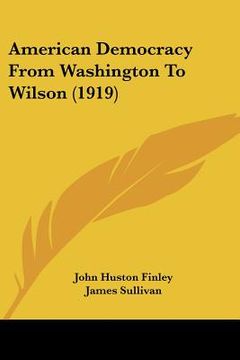 portada american democracy from washington to wilson (1919) (en Inglés)