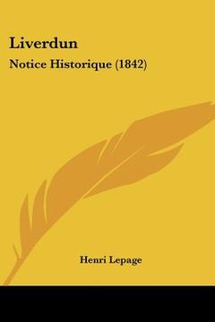 portada Liverdun: Notice Historique (1842) (en Francés)