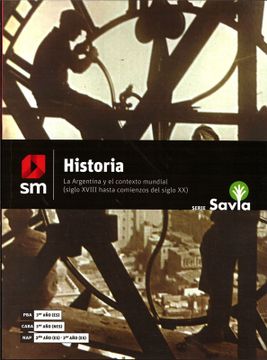 portada Historia 3  la Argentina y el Contexto Mundial. ( Siglo Xviii Hasta Comienzos del Siglo xx )