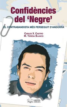 portada Confidències del "Negre": El contrabandista més perseguit d'Andorra (Proses) (en Catalá)