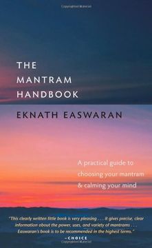 portada The Mantram Handbook: A Practical Guide to Choosing Your Mantram and Calming Your Mind (Essential Easwaran Library) (en Inglés)