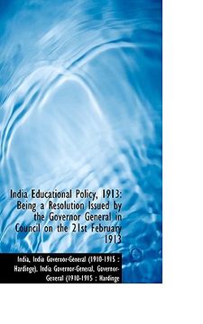 portada india educational policy, 1913: being a resolution issued by the governor general in council on the (en Inglés)