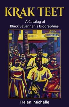 portada Krak Teet: A Catalog of Black Savannah's Biographies (en Inglés)