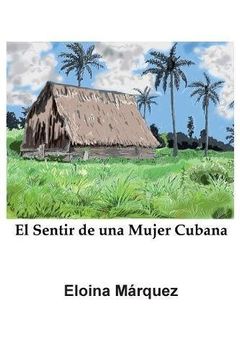 portada El Sentir de una Mujer Cubana (Spanish Edition)