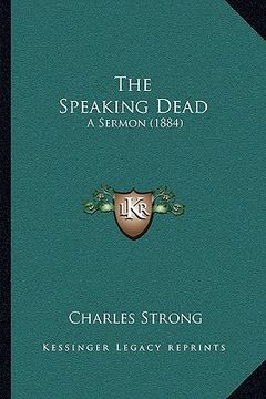 portada the speaking dead: a sermon (1884) (en Inglés)