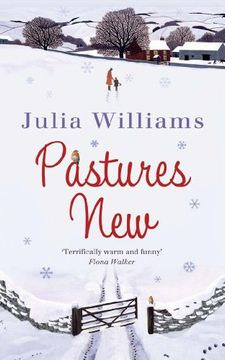 portada Pastures New: A Gorgeously Uplifting and Heartwarming Romance (in English)