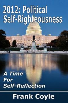 portada 2012: political self-righteousness, a time for self-reflection (en Inglés)