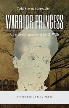 portada Warrior Princess: A People's Biography of Ida B. Wells