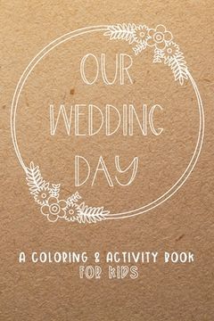 portada Our Wedding Day: A Coloring & Activity Book For Kids, Rustic Neutral (en Inglés)