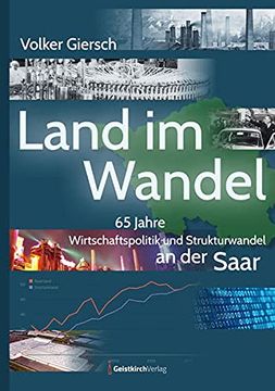 portada Land im Wandel 65 Jahre Wirtschaftspolitik und Strukturwandel an der Saar (en Alemán)