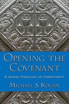 portada opening the covenant: a jewish theology of christianity (en Inglés)