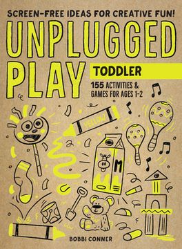 portada Unplugged Play: Toddler: 155 Activities & Games for Ages 1-2 (en Inglés)