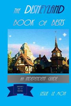 portada The Disneyland Book of Bests: An Independent Guide (en Inglés)