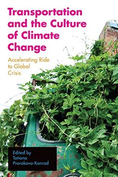 portada Transportation and the Culture of Climate Change: Accelerating Ride to Global Crisis (Energy and Society) (en Inglés)