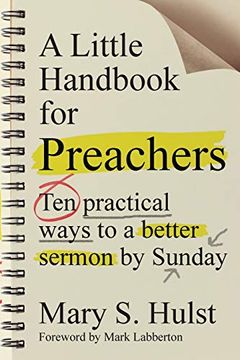 portada A Little Handbook for Preachers: Ten Practical Ways to a Better Sermon by Sunday (en Inglés)