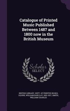 portada Catalogue of Printed Music Published Between 1487 and 1800 now in the British Museum (in English)