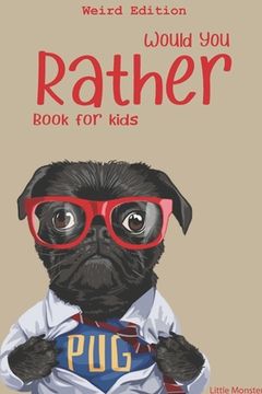 portada Would you rather?: Would you rather game book: WEIRD Edition - A Fun Family Activity Book for Boys and Girls Ages 6, 7, 8, 9, 10, 11, and (en Inglés)