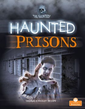 portada Haunted Prisons (The Haunted! ) (en Inglés)