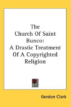 portada the church of saint bunco: a drastic treatment of a copyrighted religion (en Inglés)