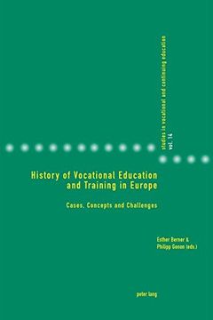 portada History of Vocational Education and Training in Europe: Cases, Concepts and Challenges (Studies in Vocational and Continuing Education) 