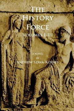 portada The History Force: Volumes I-III (en Inglés)