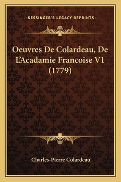 portada Oeuvres De Colardeau, De L'Acadamie Francoise V1 (1779) (en Francés)