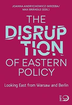 portada The Disruption of Eastern Policy Looking East From Warsaw and Berlin (en Inglés)