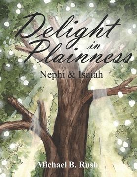 portada Delight in Plainness: Nephi & Isaiah (en Inglés)