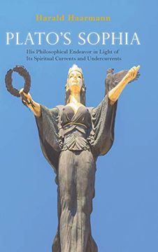 portada Plato's Sophia: His Philosophical Endeavor in Light of its Spiritual Currents and Undercurrents (en Inglés)