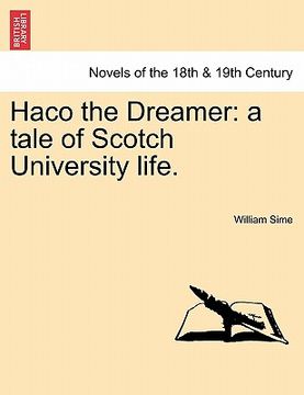 portada haco the dreamer: a tale of scotch university life. (en Inglés)