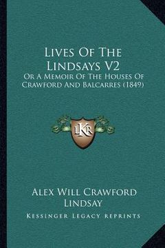 portada lives of the lindsays v2: or a memoir of the houses of crawford and balcarres (1849) (en Inglés)