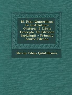 portada M. Fabii Quinctiliani de Institutione Oratoria: E Libris Excerpta, Ex Editione Sapldingii - Primary Source Edition (en Latin)
