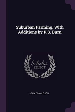 portada Suburban Farming. With Additions by R.S. Burn (en Inglés)