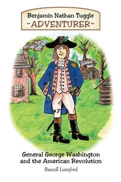portada Benjamin Nathan Tuggle: Adventurer: General George Washington and the American Revolution (en Inglés)