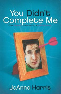 portada you didn't complete me: when the one turns out to be just someone (en Inglés)