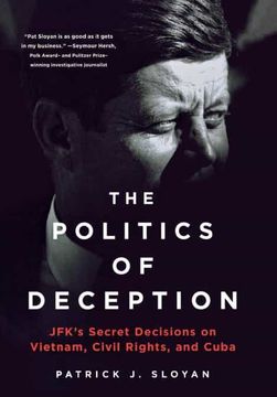 portada The Politics of Deception: Jfk'S Secret Decisions on Vietnam, Civil Rights, and Cuba (in English)