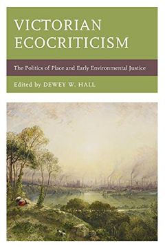 portada Victorian Ecocriticism: The Politics of Place and Early Environmental Justice (Ecocritical Theory and Practice) (en Inglés)