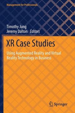 portada Xr Case Studies: Using Augmented Reality and Virtual Reality Technology in Business 