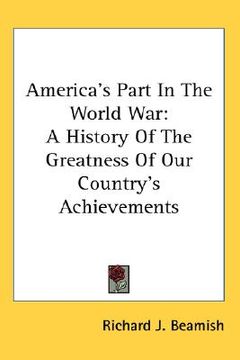 portada america's part in the world war: a history of the greatness of our country's achievements (en Inglés)
