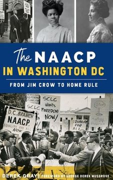 portada NAACP in Washington, D.C.: From Jim Crow to Home Rule (in English)