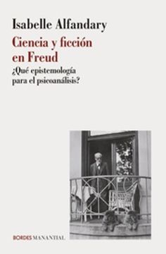 portada Ciencia y Ficcion en Freud que Epistemologia Para el Psicoanalisis