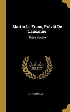 portada Martin le Franc, Prèvôt de Lausanne: Thèse, Genève (in French)