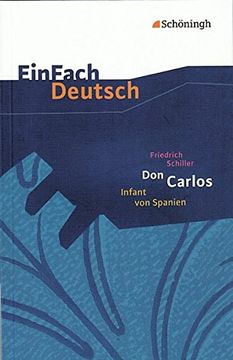 portada Einfach Deutsch - Textausgaben: Friedrich Schiller: Don Carlos Infant von Spanien: Ein Dramatisches Gedicht. Einfach Deutsch - Textausgaben (en Alemán)