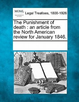 portada the punishment of death: an article from the north american review for january 1846. (in English)