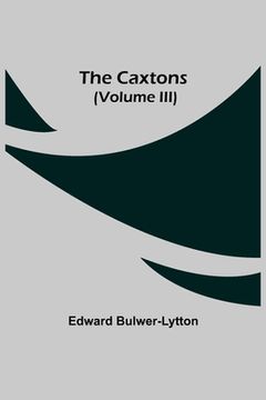 portada The Caxtons, (Volume III) (en Inglés)