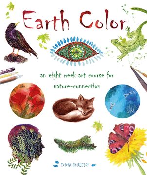 portada Earth Color: An Eight Week Course for Nature-Connection (Wellness & Green Living) (in English)