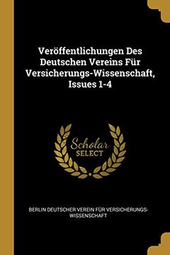 portada Veröffentlichungen Des Deutschen Vereins Für Versicherungs-Wissenschaft, Issues 1-4 (en Alemán)