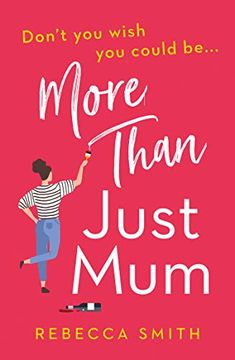 portada More Than Just Mum: A Laugh out Loud Novel of Family Chaos and Reinvention 