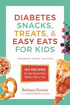 portada Diabetes Snacks, Treats, and Easy Eats for Kids: 150 Recipes for the Foods Kids Really Like to Eat (en Inglés)